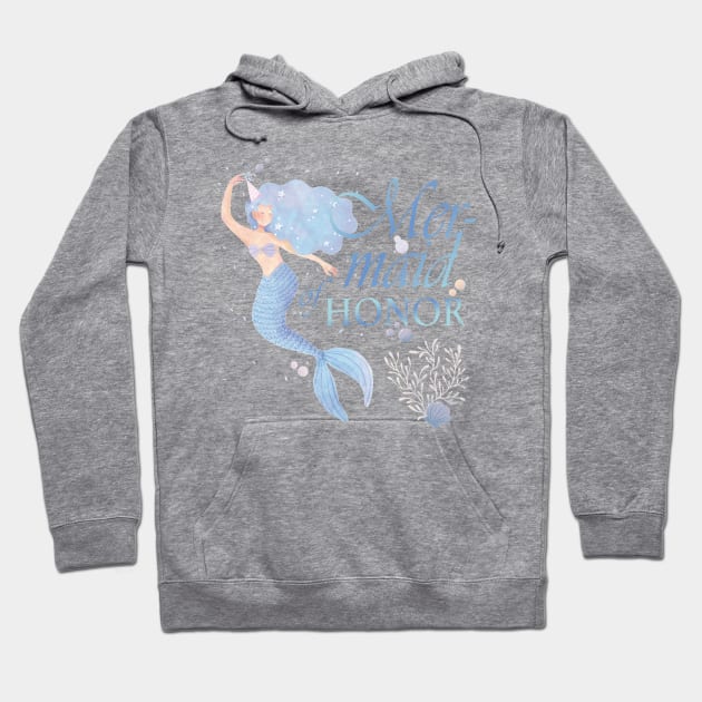 Mer-Maid of Honor Hoodie by Maris